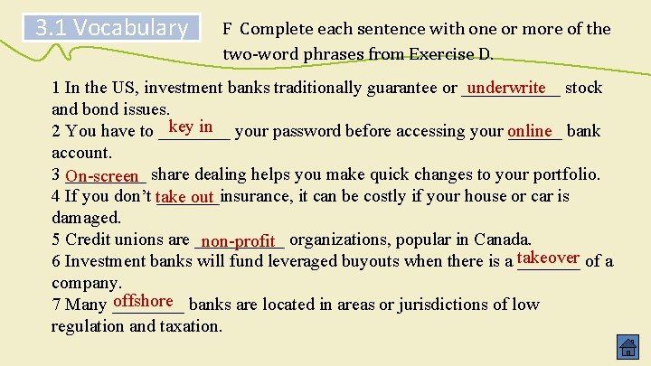3. 1 Vocabulary F Complete each sentence with one or more of the two-word