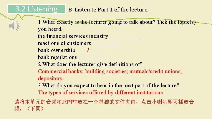 3. 2 Listening B Listen to Part 1 of the lecture. 1 What exactly
