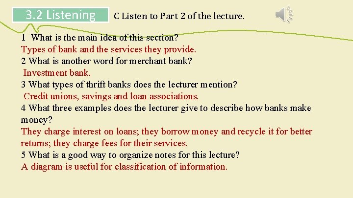 3. 2 Listening C Listen to Part 2 of the lecture. 1 What is