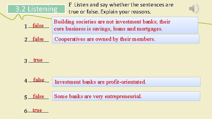 3. 2 Listening F Listen and say whether the sentences are true or false.