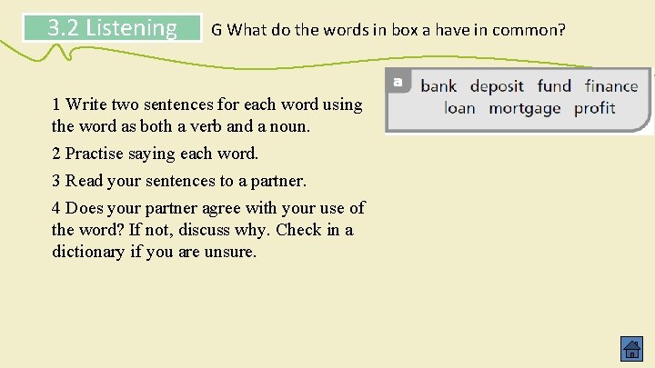 3. 2 Listening G What do the words in box a have in common?