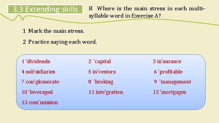 3. 3 Extending skills B Where is the main stress in each multisyllable word