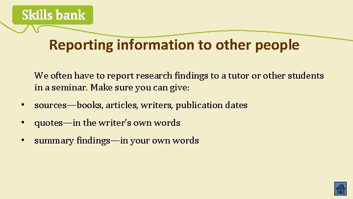 Skills bank Reporting information to other people We often have to report research findings