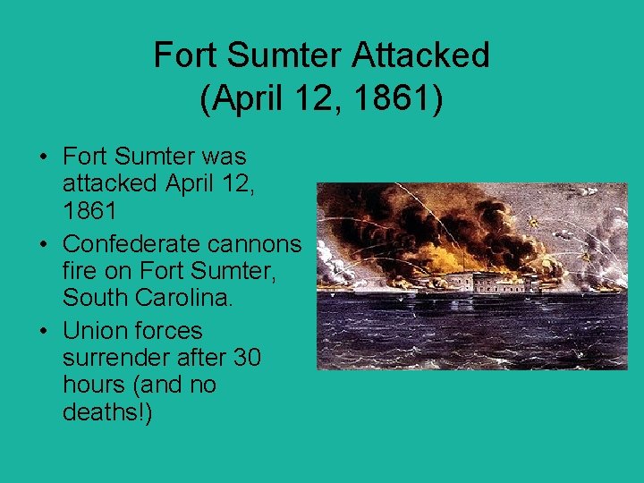 Fort Sumter Attacked (April 12, 1861) • Fort Sumter was attacked April 12, 1861