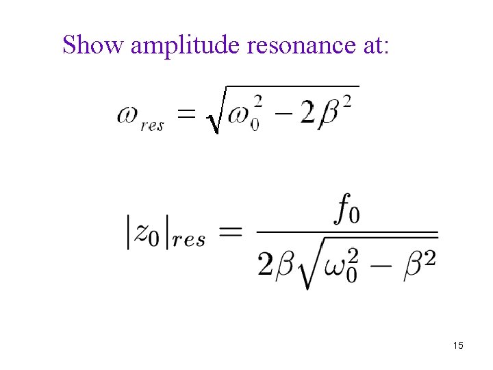 Show amplitude resonance at: 15 