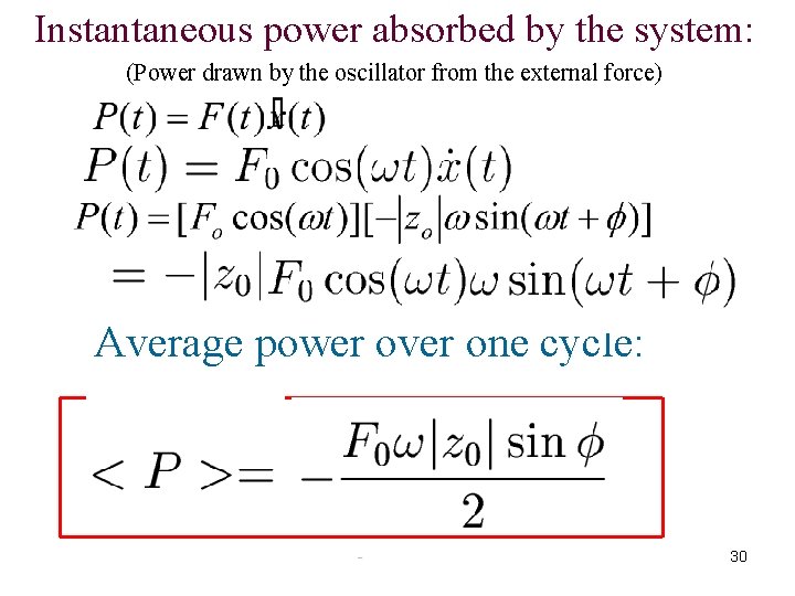 Instantaneous power absorbed by the system: (Power drawn by the oscillator from the external