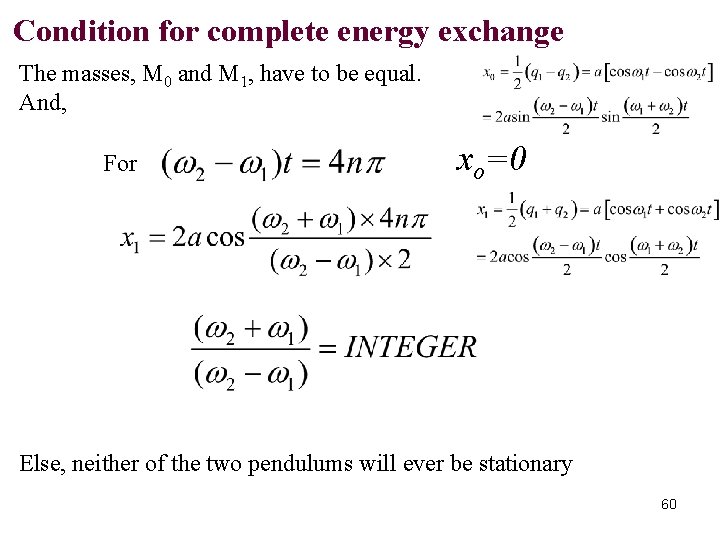 Condition for complete energy exchange The masses, M 0 and M 1, have to