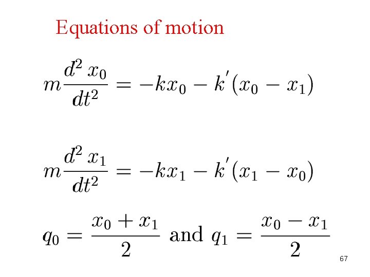 Equations of motion 67 
