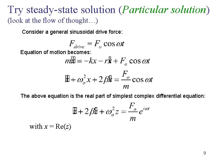Try steady-state solution (Particular solution) (look at the flow of thought…) Consider a general