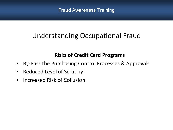 Fraud Awareness Training Understanding Occupational Fraud Risks of Credit Card Programs • By-Pass the