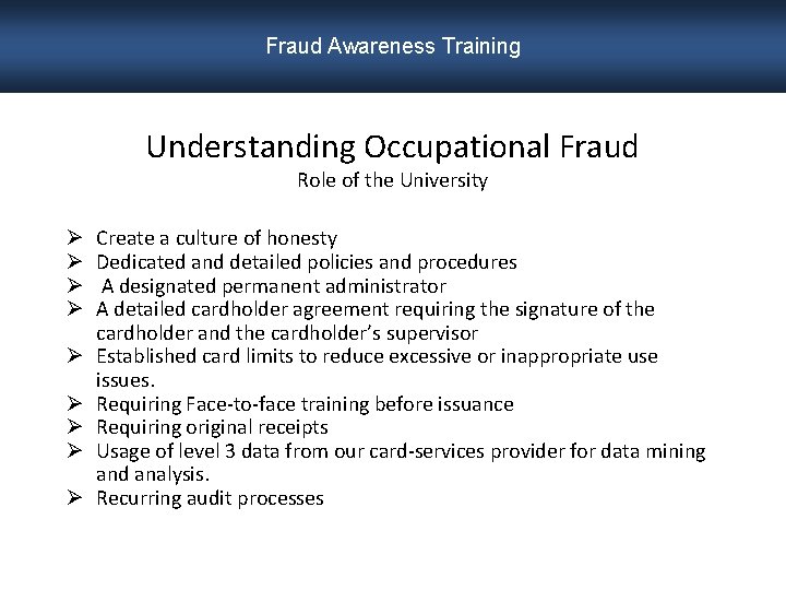 Fraud Awareness Training Understanding Occupational Fraud Role of the University Ø Ø Ø Ø