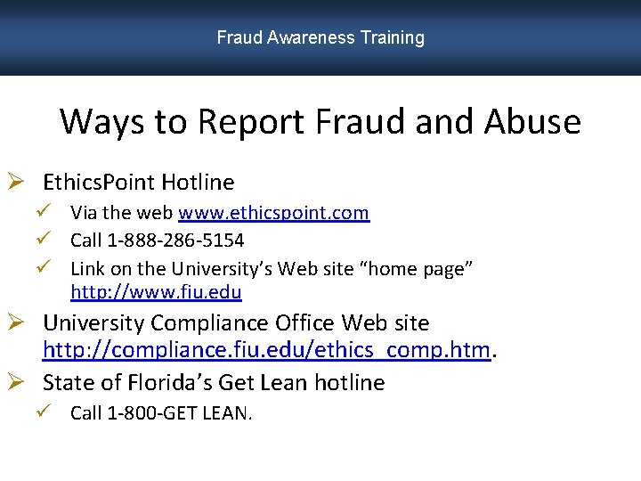 Fraud Awareness Training Ways to Report Fraud and Abuse Ø Ethics. Point Hotline ü