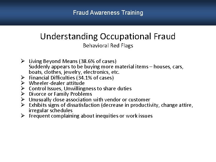 Fraud Awareness Training Understanding Occupational Fraud Behavioral Red Flags Ø Living Beyond Means (38.