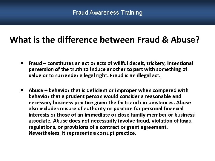 Fraud Awareness Training What is the difference between Fraud & Abuse? § Fraud –
