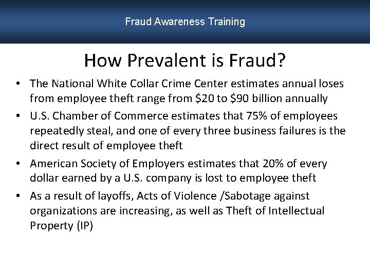 Fraud Awareness Training How Prevalent is Fraud? • The National White Collar Crime Center