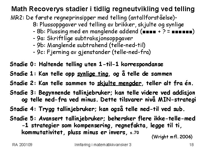 Math Recoverys stadier i tidlig regneutvikling ved telling MR 2: De første regneprinsipper med