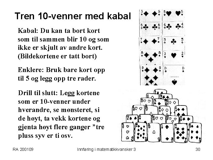 Tren 10 -venner med kabal Kabal: Du kan ta bort kort som til sammen