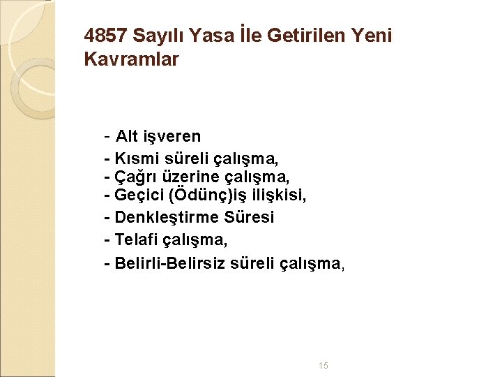 4857 Sayılı Yasa İle Getirilen Yeni Kavramlar - Alt işveren - Kısmi süreli çalışma,