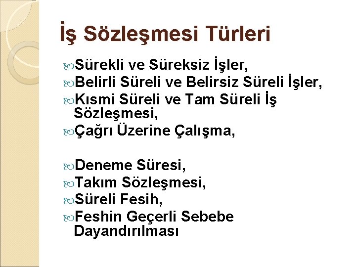 İş Sözleşmesi Türleri Sürekli ve Süreksiz İşler, Belirli Süreli ve Belirsiz Süreli İşler, Kısmi