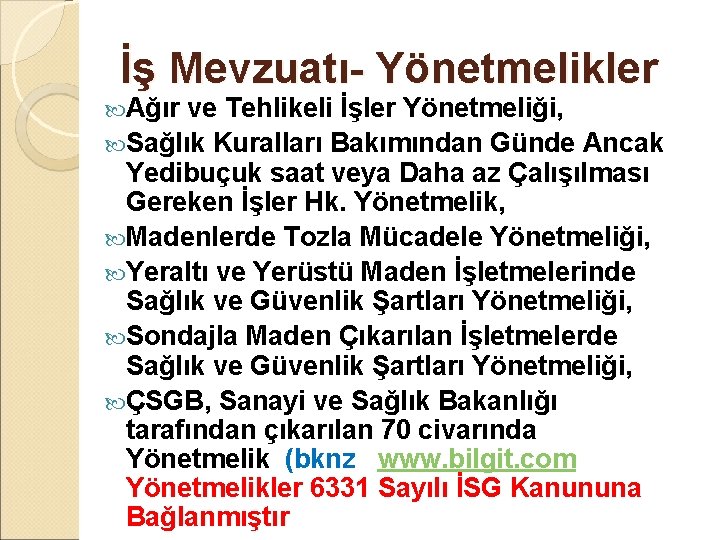 İş Mevzuatı- Yönetmelikler Ağır ve Tehlikeli İşler Yönetmeliği, Sağlık Kuralları Bakımından Günde Ancak Yedibuçuk