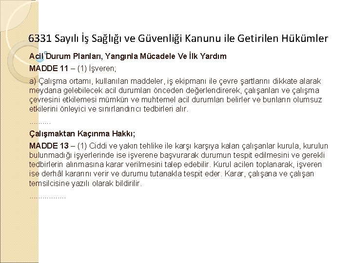 6331 Sayılı İş Sağlığı ve Güvenliği Kanunu ile Getirilen Hükümler Acil Durum Planları, Yangınla