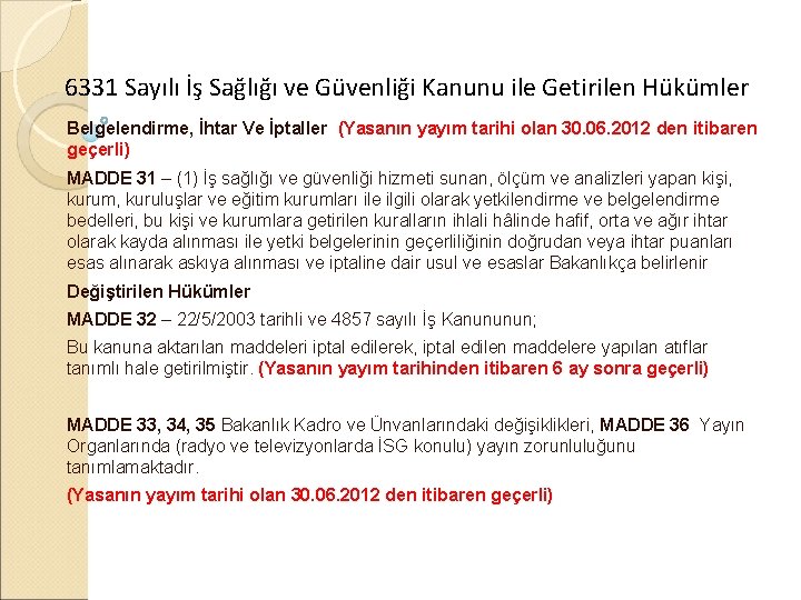 6331 Sayılı İş Sağlığı ve Güvenliği Kanunu ile Getirilen Hükümler Belgelendirme, İhtar Ve İptaller