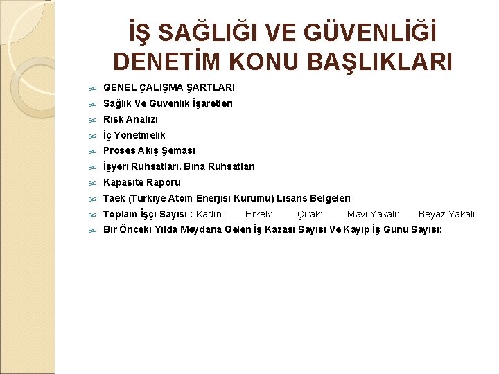 İŞ SAĞLIĞI VE GÜVENLİĞİ DENETİM KONU BAŞLIKLARI GENEL ÇALIŞMA ŞARTLARI Sağlık Ve Güvenlik İşaretleri