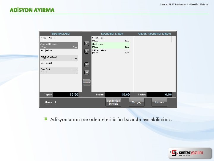 Sentez. REST Restaurant Yönetim Sistemi Adisyonlarınızı ve ödemeleri ürün bazında ayırabilirsiniz. 