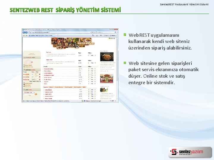 Sentez. REST Restaurant Yönetim Sistemi Web. REST uygulamasını kullanarak kendi web siteniz üzerinden sipariş