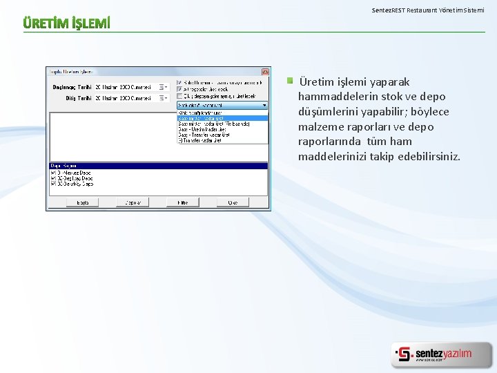 Sentez. REST Restaurant Yönetim Sistemi Üretim işlemi yaparak hammaddelerin stok ve depo düşümlerini yapabilir;