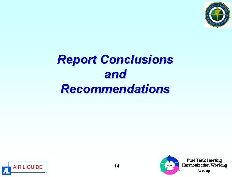 Report Conclusions and Recommendations 14 Fuel Tank Inerting Harmonization Working Group 