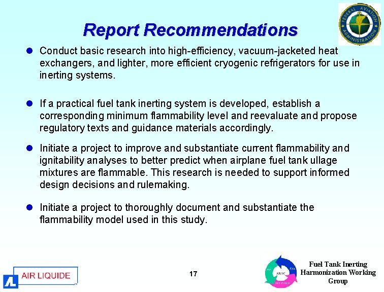 Report Recommendations l Conduct basic research into high-efficiency, vacuum-jacketed heat exchangers, and lighter, more