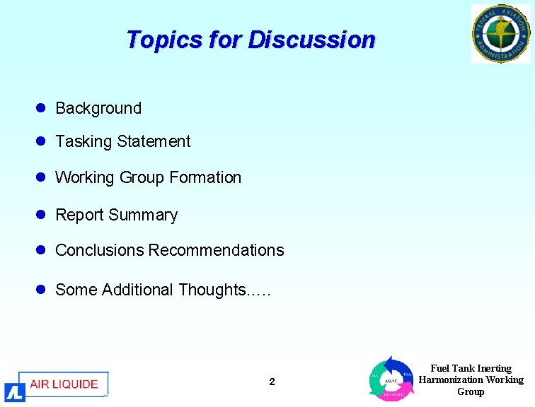Topics for Discussion l Background l Tasking Statement l Working Group Formation l Report