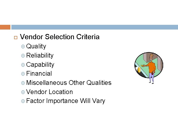  Vendor Selection Criteria Quality Reliability Capability Financial Miscellaneous Other Qualities Vendor Location Factor