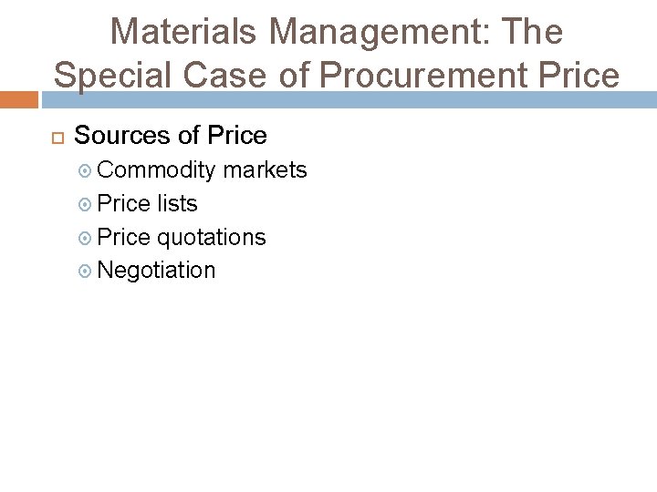 Materials Management: The Special Case of Procurement Price Sources of Price Commodity Price markets