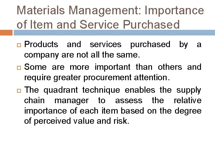 Materials Management: Importance of Item and Service Purchased Products and services purchased by a