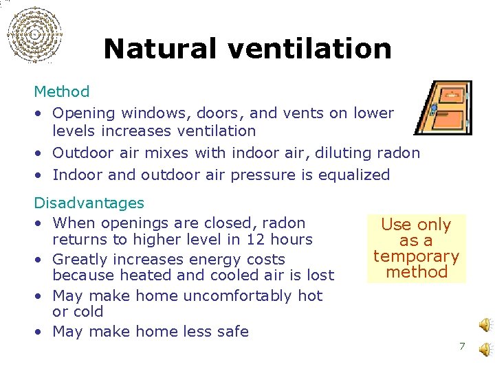 Natural ventilation Method • Opening windows, doors, and vents on lower levels increases ventilation