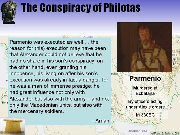The Conspiracy of Philotas Parmenio was executed as well … the reason for (his)