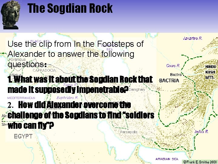 The Sogdian Rock Use the clip from In the Footsteps of Alexander to answer