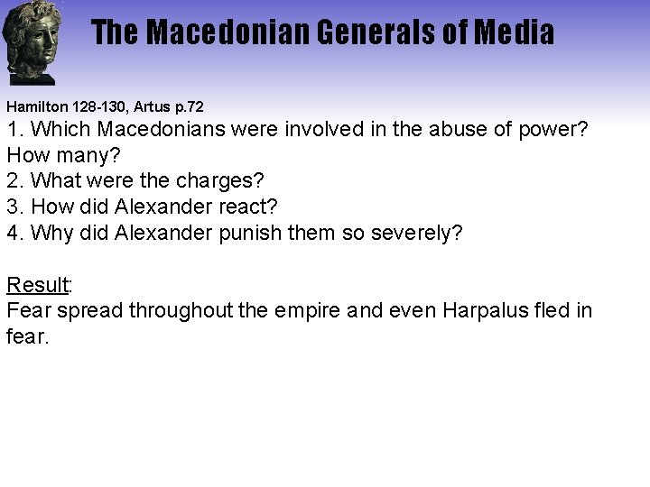 The Macedonian Generals of Media Hamilton 128 -130, Artus p. 72 1. Which Macedonians