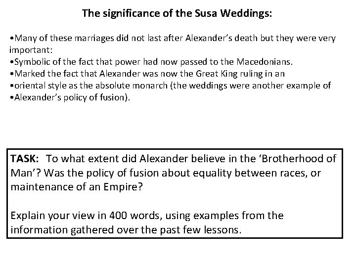 The significance of the Susa Weddings: • Many of these marriages did not last