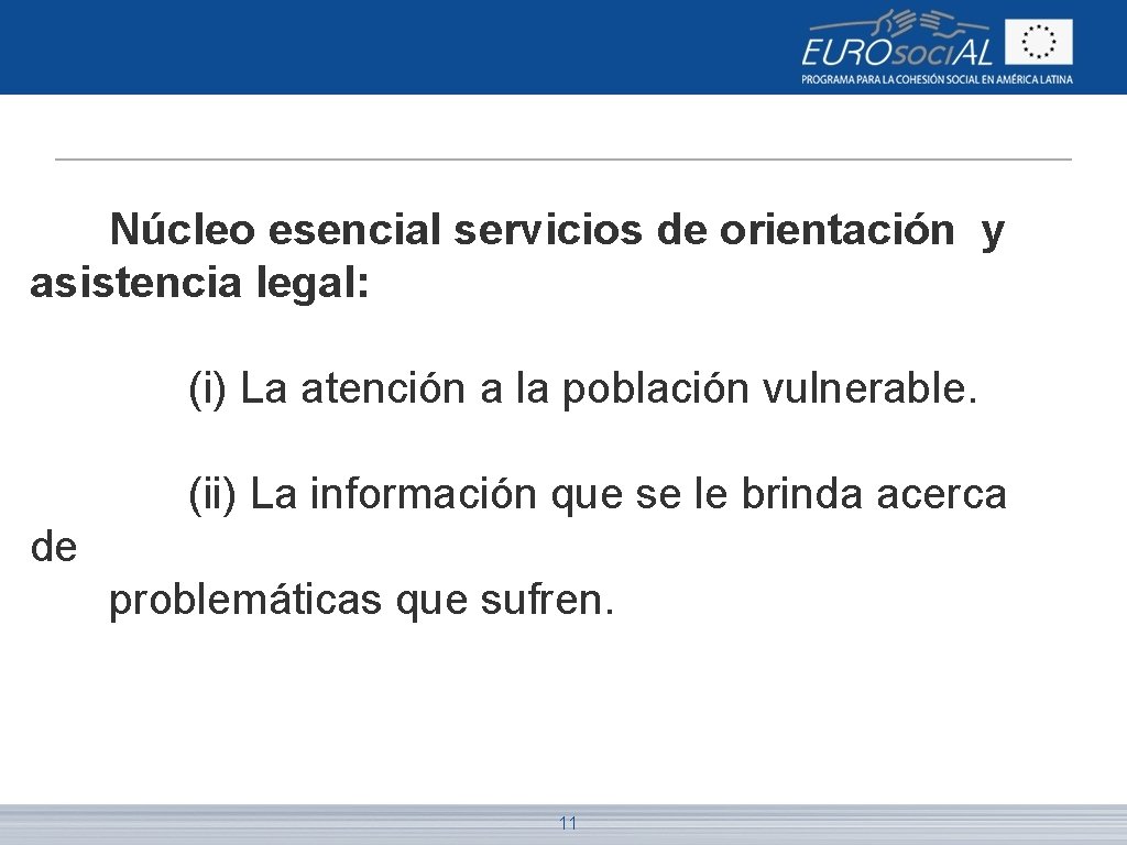 Núcleo esencial servicios de orientación y asistencia legal: (i) La atención a la población