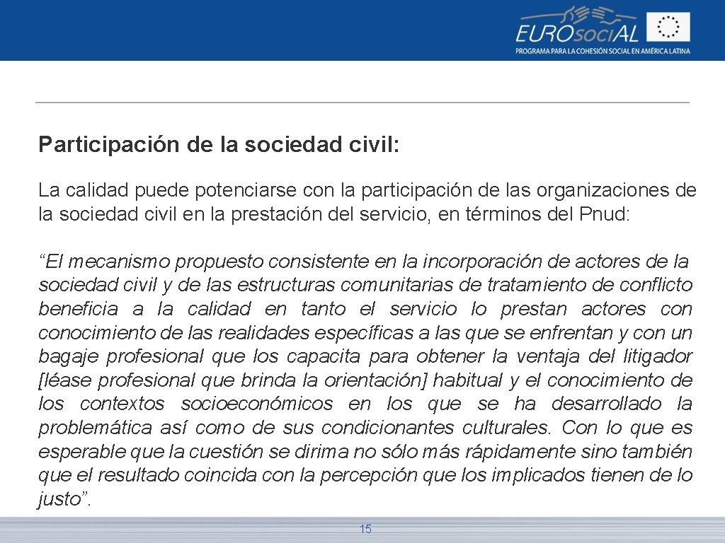 Participación de la sociedad civil: La calidad puede potenciarse con la participación de las