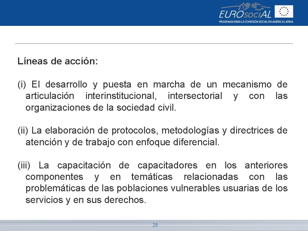 Líneas de acción: (i) El desarrollo y puesta en marcha de un mecanismo de