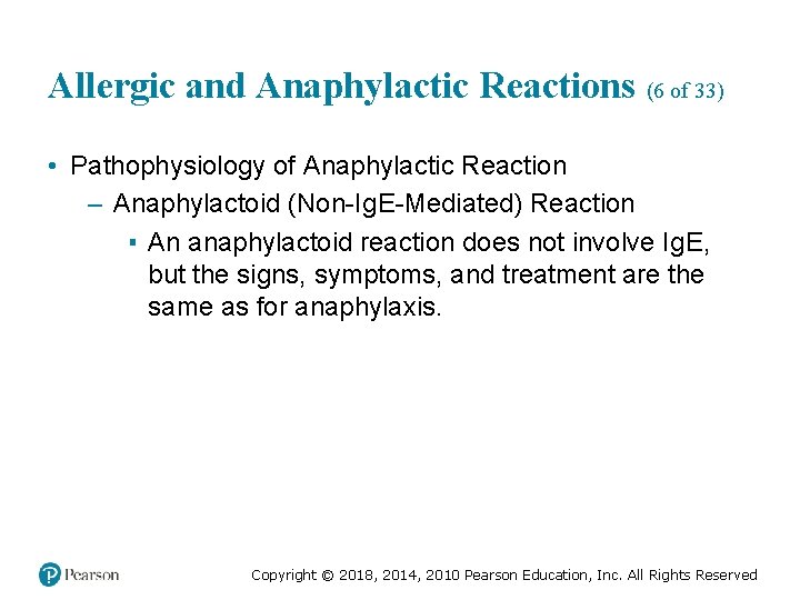 Allergic and Anaphylactic Reactions (6 of 33) • Pathophysiology of Anaphylactic Reaction – Anaphylactoid