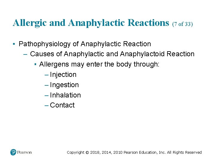Allergic and Anaphylactic Reactions (7 of 33) • Pathophysiology of Anaphylactic Reaction – Causes