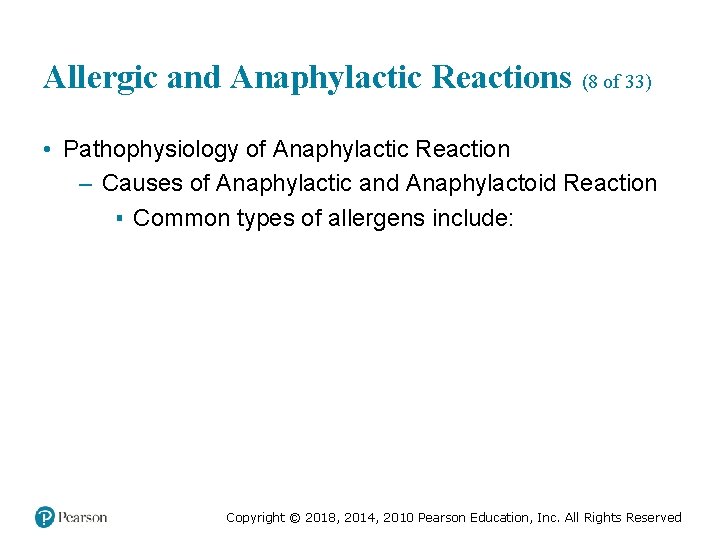 Allergic and Anaphylactic Reactions (8 of 33) • Pathophysiology of Anaphylactic Reaction – Causes