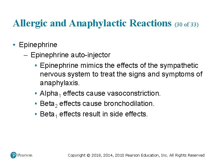 Allergic and Anaphylactic Reactions (30 of 33) • Epinephrine – Epinephrine auto-injector ▪ Epinephrine
