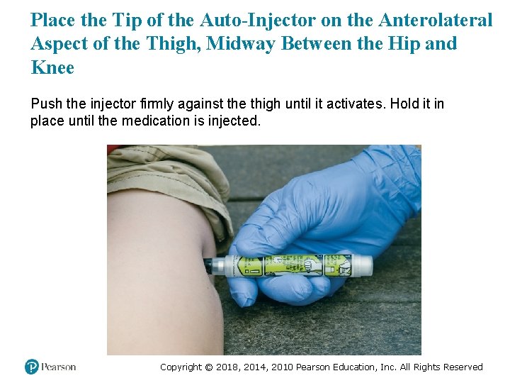 Place the Tip of the Auto-Injector on the Anterolateral Aspect of the Thigh, Midway