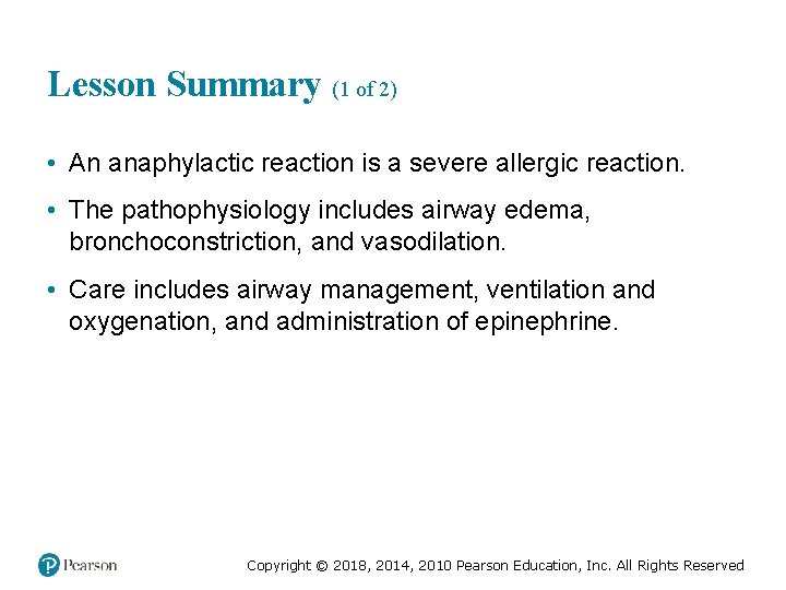 Lesson Summary (1 of 2) • An anaphylactic reaction is a severe allergic reaction.